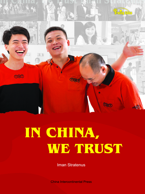 Title details for In China, We Trust (在中国我们彼此信任) by Iman Stratenus - Available